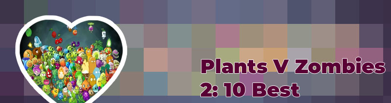 Best pvz2 plants